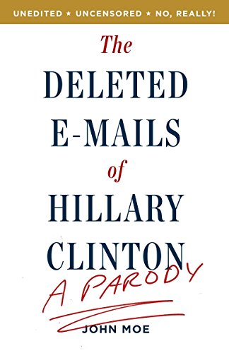 Stock image for The Deleted E-Mails of Hillary Clinton: A Parody for sale by SecondSale