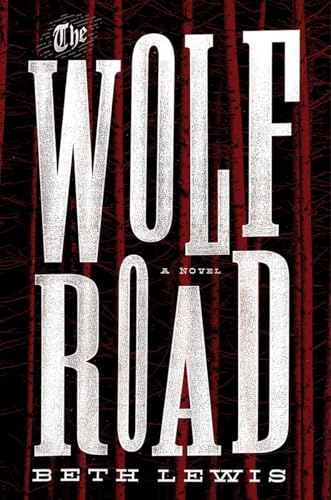 Stock image for The Wolf Road: A Novel for sale by SecondSale