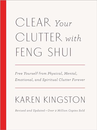 Stock image for Clear Your Clutter with Feng Shui (Revised and Updated) : Free Yourself from Physical, Mental, Emotional, and Spiritual Clutter Forever for sale by Better World Books
