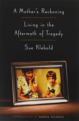 9781101907023: A Mother's Reckoning: Living in the Aftermath of Tragedy