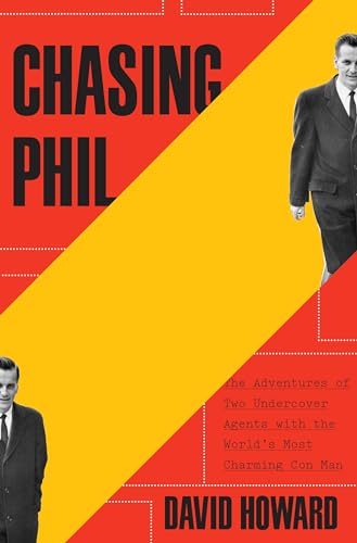 Beispielbild fr Chasing Phil : The Adventures of Two Undercover Agents with the World's Most Charming con Man zum Verkauf von Better World Books