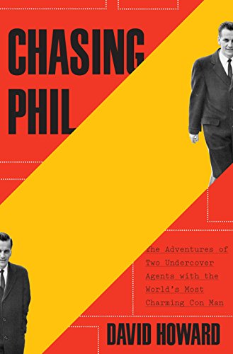 Stock image for Chasing Phil : The Adventures of Two Undercover Agents with the World's Most Charming con Man for sale by Better World Books
