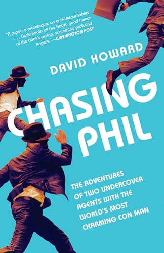 Beispielbild fr Chasing Phil : The Adventures of Two Undercover Agents with the World's Most Charming con Man zum Verkauf von Better World Books