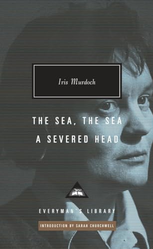 Imagen de archivo de The Sea, the Sea; A Severed Head: Introduction by Sarah Churchwell (Everyman's Library Contemporary Classics Series) a la venta por Lakeside Books