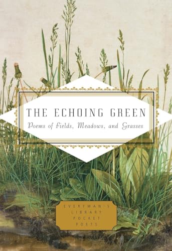 Stock image for The Echoing Green: Poems of Fields, Meadows, and Grasses (Everyman's Library Pocket Poets Series) for sale by Lakeside Books