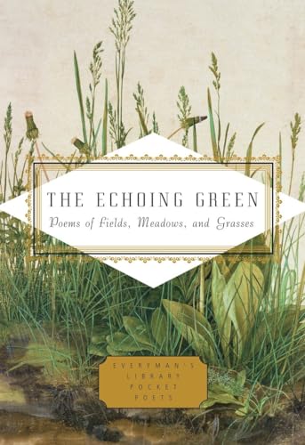 Stock image for The Echoing Green: Poems of Fields, Meadows, and Grasses (Everyman's Library Pocket Poets Series) for sale by BooksRun