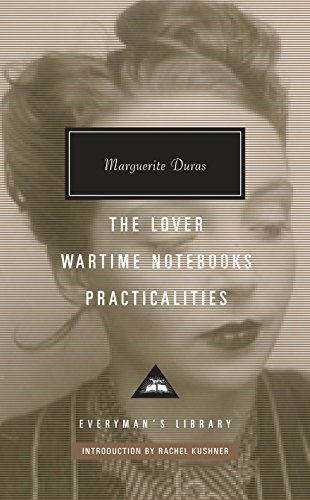 Imagen de archivo de The Lover, Wartime Notebooks, Practicalities : Introduction by Rachel Kushner a la venta por Better World Books