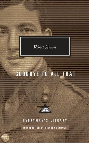 9781101907986: Goodbye to All That: Introduction by Miranda Seymour (Everyman's Library Contemporary Classics)