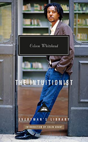 Imagen de archivo de The Intuitionist: Introduction by Colin Grant (Everyman's Library Contemporary Classics Series) a la venta por Half Price Books Inc.