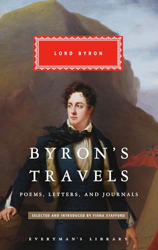 Stock image for Byron's Travels: Poems, Letters, and Journals (Everyman's Library Classics Series) [Hardcover] Byron, Lord and Stafford, Fiona for sale by Lakeside Books
