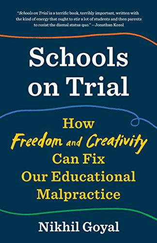 Beispielbild fr Schools on Trial : How Freedom and Creativity Can Fix Our Educational Malpractice zum Verkauf von Better World Books