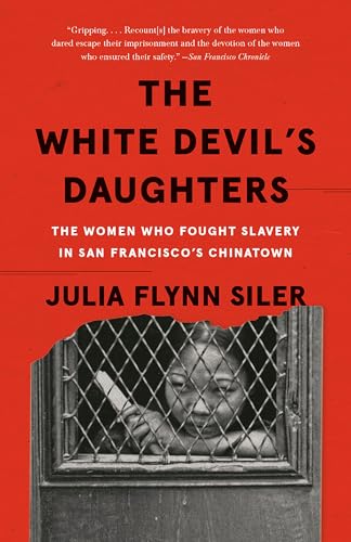 Imagen de archivo de The White Devils Daughters: The Women Who Fought Slavery in San Franciscos Chinatown a la venta por KuleliBooks