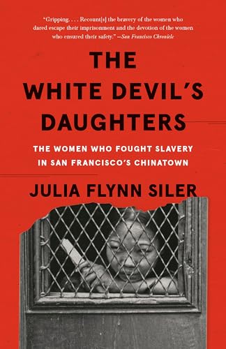 Stock image for The White Devils Daughters: The Women Who Fought Slavery in San Franciscos Chinatown for sale by KuleliBooks