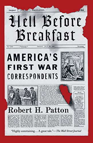 Stock image for Hell Before Breakfast: America's First War Correspondents for sale by HPB-Emerald