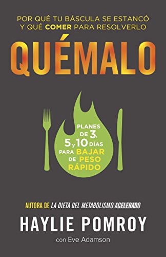 9781101910788: Qumalo / The Burn: Por qu tu bscula se estanc y qu comer para resolverlo