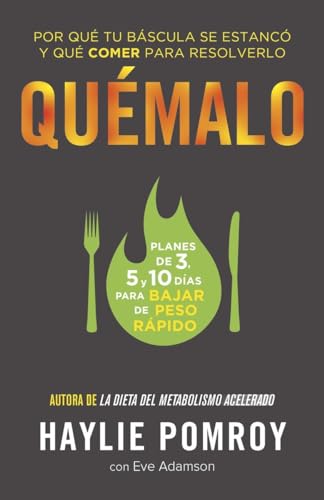 9781101910788: Qumalo / The Burn: Por qu tu bscula se estanc y qu comer para resolverlo (Spanish Edition)