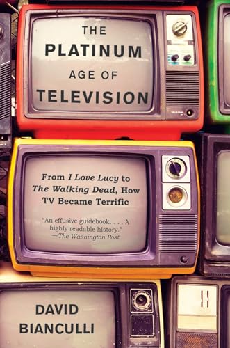 Imagen de archivo de The Platinum Age of Television : From I Love Lucy to the Walking Dead, How TV Became Terrific a la venta por Better World Books