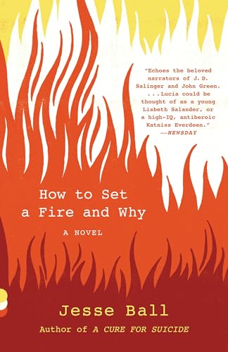 Beispielbild fr How to Set a Fire and Why : A Novel zum Verkauf von Better World Books: West