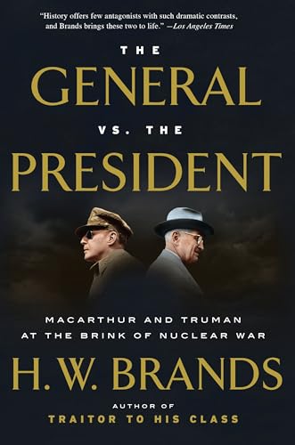 Beispielbild fr The General vs. the President: MacArthur and Truman at the Brink of Nuclear War zum Verkauf von Wonder Book