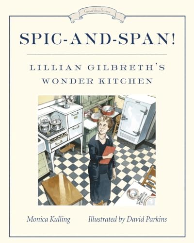 Beispielbild fr Spic-and-Span!: Lillian Gilbreth's Wonder Kitchen (Great Idea Series) zum Verkauf von SecondSale