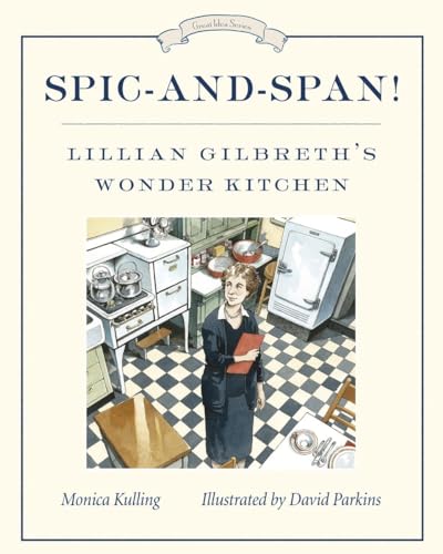 9781101918432: Spic-and-Span!: Lillian Gilbreth's Wonder Kitchen (Great Idea Series)