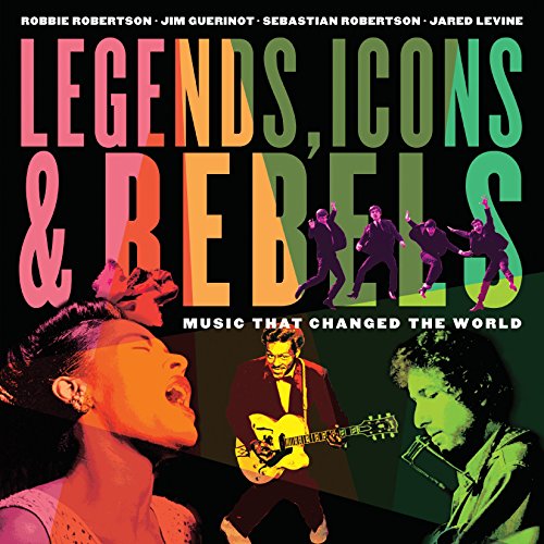 Stock image for Legends, Icons & Rebels: Music That Changed the World for sale by BooksRun
