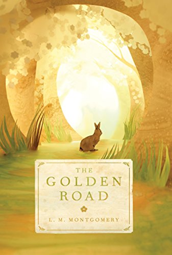 Stock image for The Golden Road (The Story Girl) for sale by Seattle Goodwill