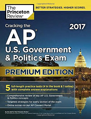 Stock image for Cracking the AP U.S. Government & Politics Exam 2017, Premium Edition (College Test Preparation) for sale by SecondSale