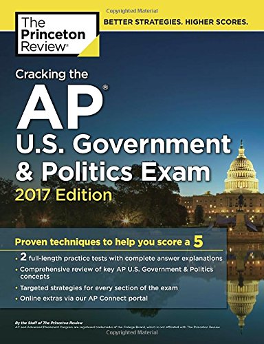 Stock image for Cracking the AP U.S. Government & Politics Exam, 2017 Edition: Proven Techniques to Help You Score a 5 (College Test Preparation) for sale by SecondSale