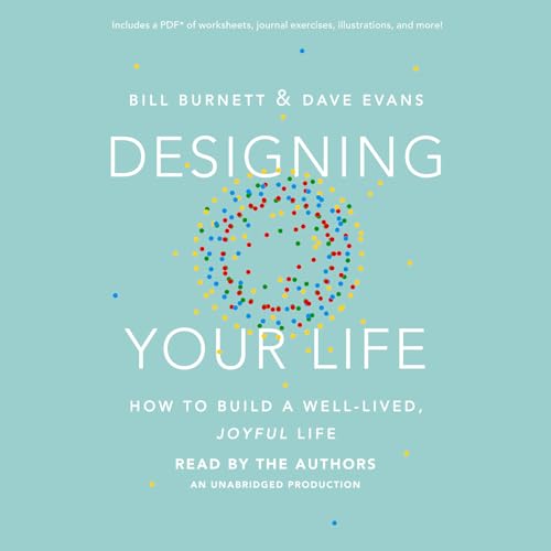 Stock image for Designing Your Life: How to Build a Well-Lived, Joyful Life for sale by THE SAINT BOOKSTORE