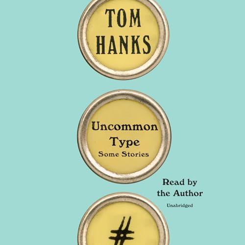 9781101923634: Uncommon Type: Some Stories