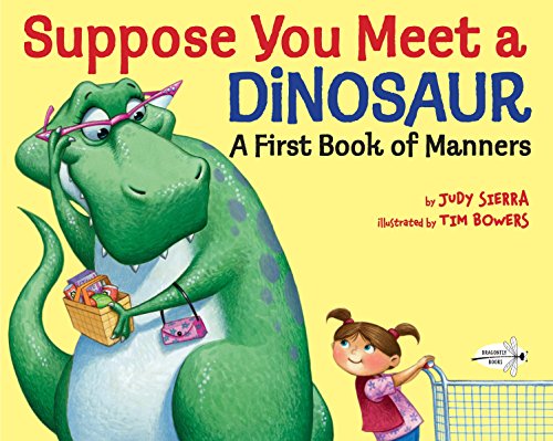 Beispielbild fr Suppose You Meet a Dinosaur: A First Book of Manners zum Verkauf von Better World Books