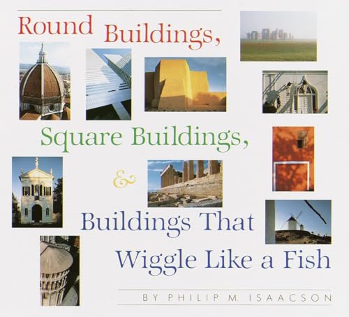 Beispielbild fr Round Buildings, Square Buildings, and Buildings that Wiggle Like a Fish zum Verkauf von Better World Books
