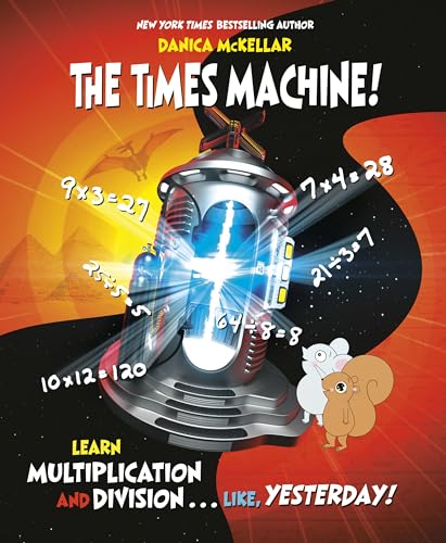 Beispielbild fr The Times Machine!: Learn Multiplication and Division. . . Like, Yesterday! (McKellar Math) zum Verkauf von Wonder Book