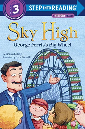 Imagen de archivo de Sky High: George Ferris's Big Wheel (Step into Reading) a la venta por BooksRun