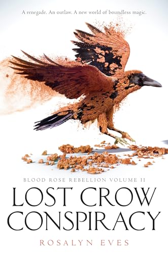 Stock image for Lost Crow Conspiracy (Blood Rose Rebellion, Book 2) for sale by SecondSale