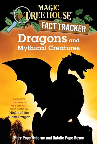 Stock image for Dragons and Mythical Creatures: A Nonfiction Companion to Magic Tree House Merlin Mission #27: Night of the Ninth Dragon (Magic Tree House Fact Tracker) for sale by Goodwill of Colorado