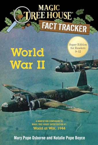 Imagen de archivo de World War II: A Nonfiction Companion to Magic Tree House Super Edition #1: World at War, 1944 (Magic Tree House (R) Fact Tracker) a la venta por Orion Tech