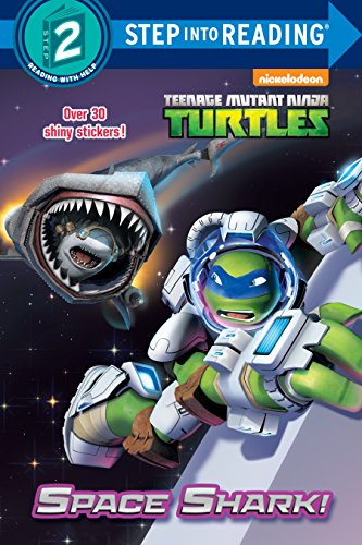 Stock image for Space Shark! (Teenage Mutant Ninja Turtles) (Step into Reading) for sale by SecondSale