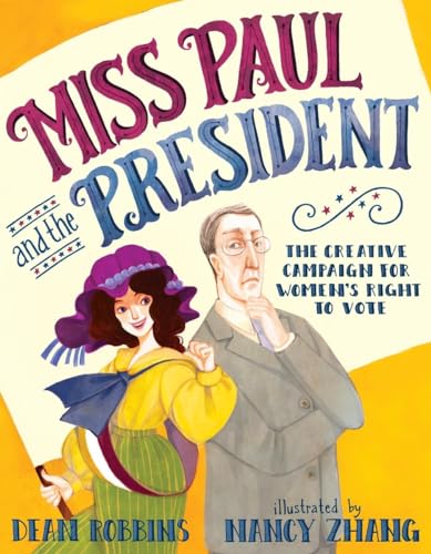 Stock image for Miss Paul and the President : The Creative Campaign for Women's Right to Vote for sale by Better World Books