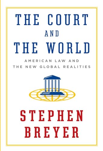 Beispielbild fr The Court and the World : American Law and the New Global Realities zum Verkauf von Better World Books