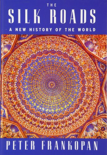 Beispielbild fr The Silk Roads: A New History of the World zum Verkauf von Wonder Book