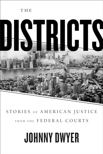 Beispielbild fr The Districts : Stories of American Justice from the Federal Courts zum Verkauf von Better World Books