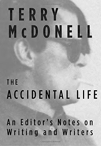 Stock image for The Accidental Life: An Editor's Notes on Writing and Writers for sale by SecondSale