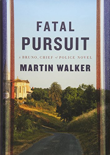 9781101946787: Fatal Pursuit: A novel (Bruno, Chief of Police Series)