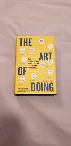 Stock image for Art of Doing, The: How Superachievers Do What They Do and How They Do It So Well for sale by THE OLD LIBRARY SHOP