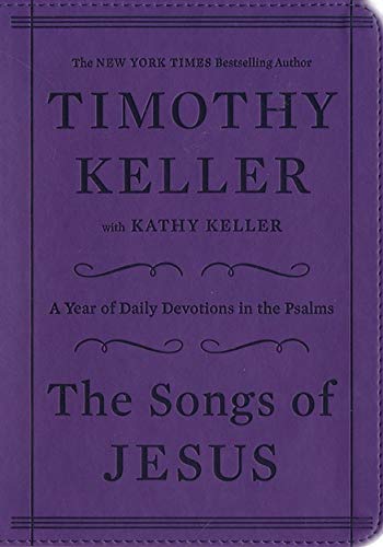 9781101948835: The Songs of Jesus: A Year of Daily Devotions in the Psalms