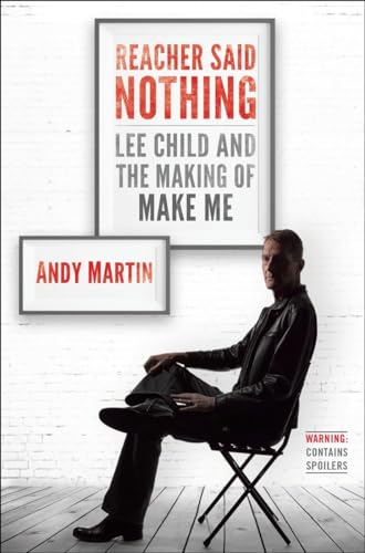 Beispielbild fr Reacher Said Nothing: Lee Child and the Making of Make Me zum Verkauf von ThriftBooks-Atlanta