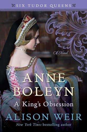 Stock image for Anne Boleyn, A Kings Obsession: A Novel (Six Tudor Queens) for sale by Goodwill of Colorado