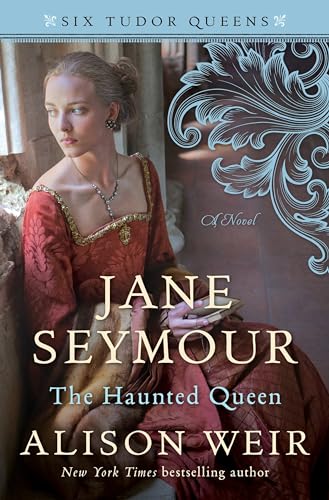 

Jane Seymour, The Haunted Queen (Six Tudor Queens)